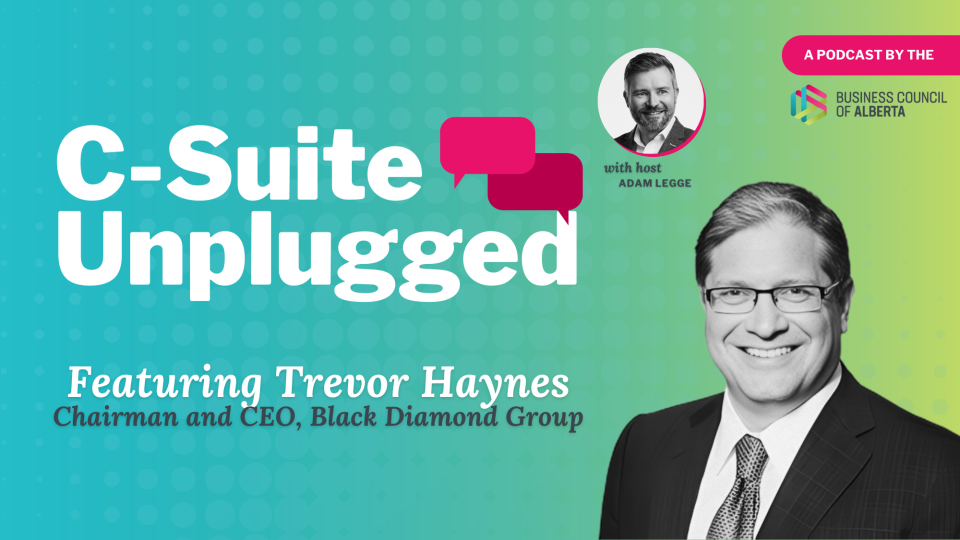 C-Suite Unplugged: Trevor Haynes, Chairman & CEO of Black Diamond Group